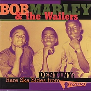 Bob Marley & The Wailers - Destiny: Rare Ska Sides From Studio One