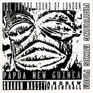 The Future Sound Of London - Papua New Guinea