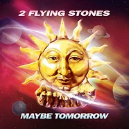 2 Flying Stones - Maybe Tomorrow A Great Day