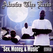 Above The Law - Sex, Money & Music