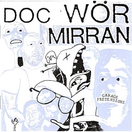 Doc Wör Mirran - Garage Pretensions