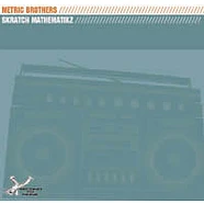 The Metric Brothers - Skratch Mathematics EP