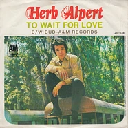 Herb Alpert - To Wait For Love b/w Bud