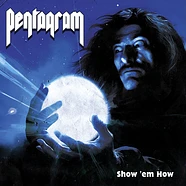 Pentagram - Show 'Em How Blue Vinyl Edition