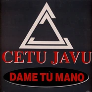 Cetu Javu - Dame Tu Mano