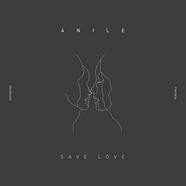 Anile - Save Love