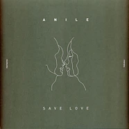 Anile - Save Love