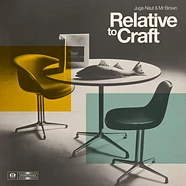 Juga-Naut & Mr Brown - Relative To Craft