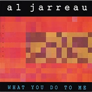 Al Jarreau - What You Do To Me