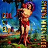 Coil vs Elph - Born Again Pagans