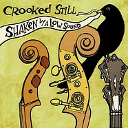 Crooked Still - Shaken By A Low Sound Transparent Mix: Old Blood Vinyl Edition