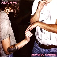 Peach Pit - Being So Normal