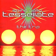 The Trip - Spiritually Tessellate