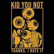 Kid You Not - Thanks I Hate It