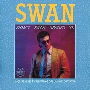 Swan - Don't Talk About It