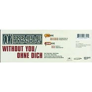 Double Impact - Without You / Ohne Dich