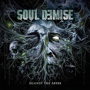 Soul Demise - Against The Abyss Black Vinyl Edition