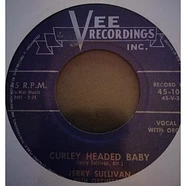 Jerry Sullivan - Curley Headed Baby / Ella Mae