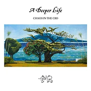 Chaos In The CBD - A Deeper Life Deluxe Edition