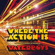 The Waterboys - Where The Action Is