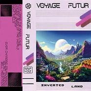 Voyage Futur - Inverted Land