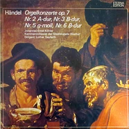 Georg Friedrich Händel / Johannes-Ernst Köhler, Kammerorchester Der Staatskapelle Weimar & Lothar Seyfarth - Orgelkonzerte Op. 7: Nr. 2, Nr. 3, Nr. 5 & Nr. 6