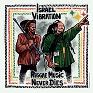 Israel Vibration - Reggae Music Never Dies