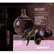 Nordio / Rossi / Ferri / Ensemble Respighi / Wolfgang Amadeus Mozart - Die 5 Violinkonzerte