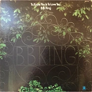 B.B. King - To Know You Is To Love You