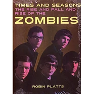 Robin Platts - Times And Seasons - The Rise And Fall And Rise Of The Zombies