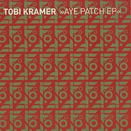 Tobi Kramer - Aye Patch EP