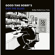 Bobby Noble & Lars Viola - Good Time Bobby's Got The Blues