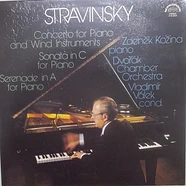 Igor Stravinsky, Zdeněk Kožina, Dvořák Chamber Orchestra, Vladimír Válek - Koncert Pro Klavír A Dechové Nástroje / Sonata In C Pro Klavír / Serenada In A Pro Klavír