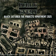 Public Enemy - Black Sky Over The Projects: Apartment 2025