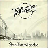 Tavares - Slow Train To Paradise
