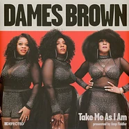 Dames Brown - Take Me As I Am (Presented By Amp Fiddler)