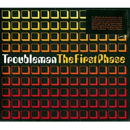 Troubleman - The First Phase