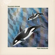 Talking Drums - Pier Pressure
