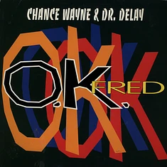 Chance Wayne & Dr. Delay - OK Fred