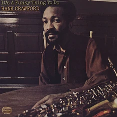 Hank Crawford - It's A Funky Thing To Do