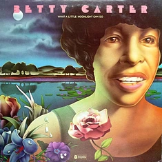 Betty Carter - What A Little Moonlight Can Do