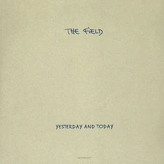The Field - Yesterday And Today Remixe