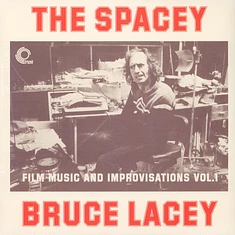 Bruce Lacey - Spacey Bruce Lacey: Film Music & Improvisations Volume 1
