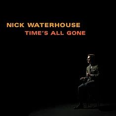 Nick Waterhouse - Time's All Gone