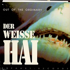 Out Of The Ordinary - Der Weisse Hai