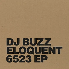 Eloquent & DJ Buzz Of Waxolutionists - 6523 EP