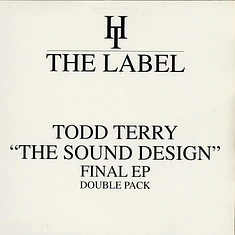 Todd Terry - "The Sound Design" Final EP (Double Pack)