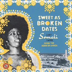 V.A. - Sweet As Broken Dates: Lost Somali Tapes