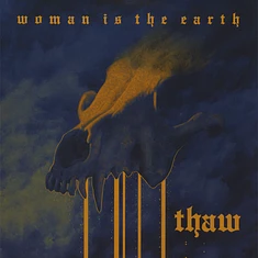 Woman Is The Earth - Thaw