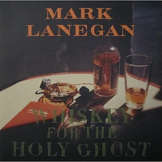 Mark Lanegan - Whiskey For The Holy Ghost